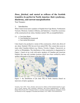 Done, Finished, and Started As Reflexes of the Scottish Transitive Be Perfect in North America: Their Synchrony, Diachrony, and Current Marginalisation Yuri Yerastov