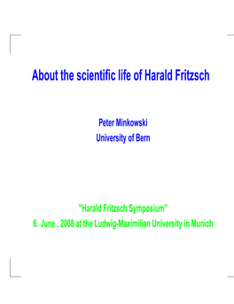 About the Scientific Life of Harald Fritzsch