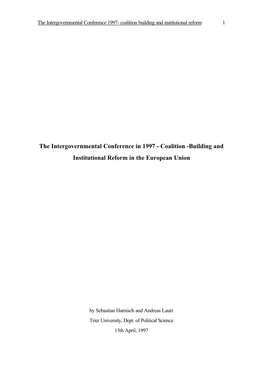 The Intergovernmental Conference in 1997 - Coalition -Building and Institutional Reform in the European Union