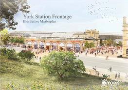 York Station Frontage Illustrative Masterplan York Station Frontage - Illustrative Masterplan