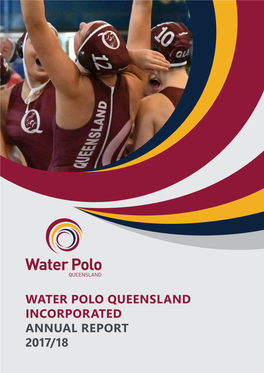 Water Polo Queensland Incorporated Annual Report 2017/18