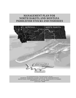 Management Plan for North Dakota and Montana Paddlefish Stocks and Fisheries a Cooperative Interstate Plan January 2008