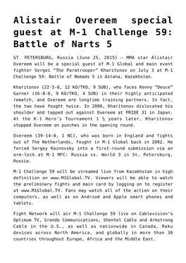 Alistair Overeem Special Guest at M-1 Challenge 59: Battle of Narts 5