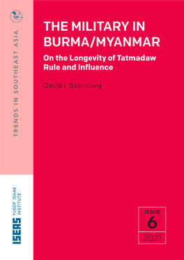 THE MILITARY in BURMA/MYANMAR on the Longevity of Tatmadaw Rule and Influence