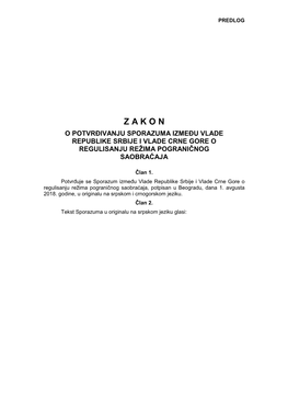 Z a K O N O Potvrđivanju Sporazuma Između Vlade Republike Srbije I Vlade Crne Gore O Regulisanju Režima Pograničnog Saobraćaja