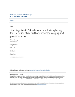 Test Targets 4.0: a Collaborative Effort Exploring the Use of Scientific Methods for Color Imaging and Process Control Robert Chung Rycppr@Rit.Edu