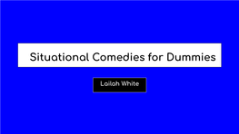 Situational Comedies for Dummies