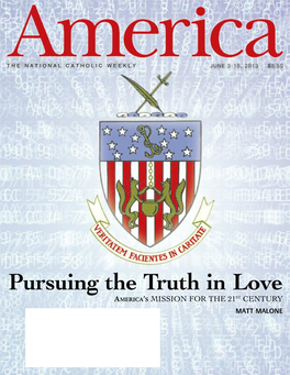 Pursuing the Truth in Love AMERICA ’S MISSION for the 21 ST CENTURY Matt Malone of MANY THINGS