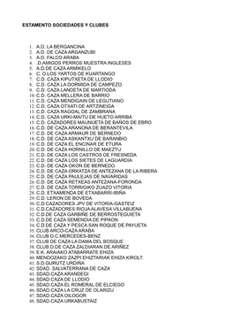 Estamento Sociedades Y Clubes 1. A.D. La Bergancina 2. A.D. De Caza Arganzubi 3. A.D. Falco Araba 4. .D.Amigos Perros Muestra In