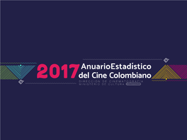 Anuario Estadístico Cine Colombiano 2017