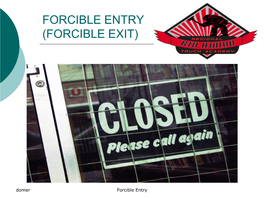 Forcible Entry (Forcible Exit)