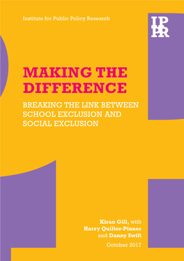 Making the Difference: Breaking the Link Between School Exclusion and Social Exclusion, IPPR
