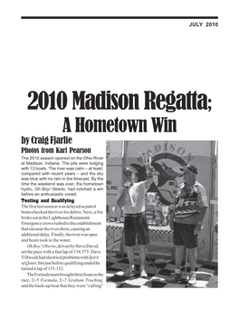 2010 Madison Regatta; a Hometown Win by Craig Fjarlie Photos from Karl Pearson the 2010 Season Opened on the Ohio River at Madison, Indiana