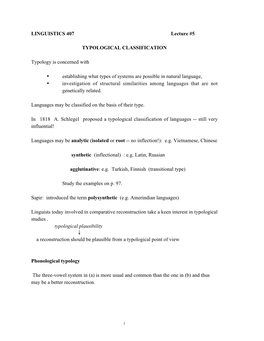 LINGUISTICS 407 Lecture #5 TYPOLOGICAL CLASSIFICATION Typology Is Concerned with • Establishing What Types of Systems Are Poss