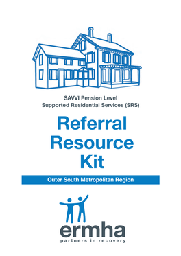 (SRS) Referral Resource Kit Outer South Metropolitan Region Contents