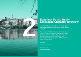 Ebbsfleet Public Realm Landscape Character Overview Use This Landscape Character Overview to Guide the Characterisation of Your Public Realm Design Concept