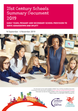 21St Century Schools Summary Document 2019 EARLY YEARS, PRIMARY and SECONDARY SCHOOL PROVISION to SERVE ADAMSDOWN and SPLOTT