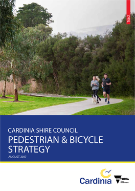 CARDINIA SHIRE COUNCIL PEDESTRIAN & BICYCLE STRATEGY AUGUST 2017 Cardinia Shire Council Contents Pedestrian and Bicycle Strategy