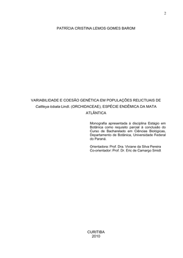 2 PATRÍCIA CRISTINA LEMOS GOMES BAROM VARIABILIDADE E COESÃO GENÉTICA EM POPULAÇÕES RELICTUAIS DE Cattleya Lobata Lindl