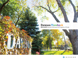 Dawson Viewbook 2018 - 2019 General Information & Programs of Study Cover Photo Roger Aziz About Dawson