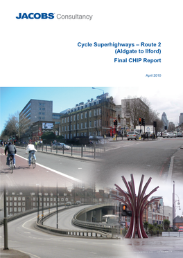 Cycle Superhighways – Route 2 (Aldgate to Ilford) Final CHIP Report