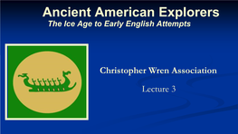 Ancient American Explorers the Ice Age to Early English Attempts