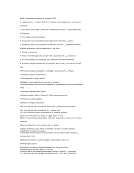 NBDE II Remembered Questions, Late June 2012 1. Hypertelorism + Midface Deﬁciency Beaten Metal Appearance  Crouzon’S Syndrome 2