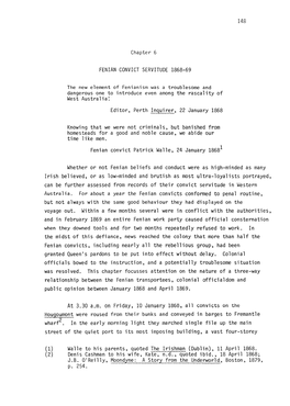 Chapter 6 FENIAN CONVICT SERVITUDE 1868-69 the New Element of Fenianism Was a Troublesome and Dangerous One to Introduce Even Am