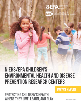 NIEHS/EPA Children's Environmental Health and Disease Prevention Research Centers IMPACT REPORT Protecting Children's Health