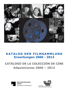 KATALOG DER FILMSAMMLUNG Erwerbungen 2006 - 2013