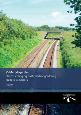 VVM-Redegørelse Elektrificering Og Hastighedsopgradering Fredericia-Aarhus