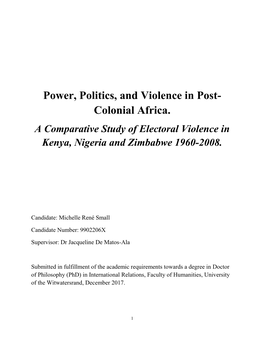 Power, Politics, and Violence in Post- Colonial Africa. a Comparative Study of Electoral Violence in Kenya, Nigeria and Zimbabwe 1960-2008