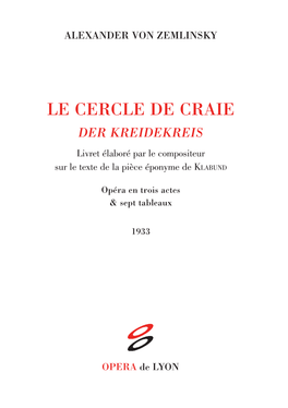 LE CERCLE DE CRAIE DER KREIDEKREIS Livret Élaboré Par Le Compositeur Sur Le Texte De La Pièce Éponyme De KLABUND