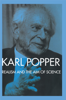 REALISM and the AIM of SCIENCE Titles by Karl Popper Available from Routledge