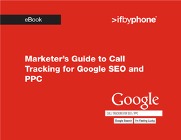 Marketer's Guide to Call Tracking for Google SEO And