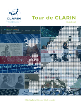 Tour De CLARIN Common Language Resources and Technology Infrastructure VOLUME ONE
