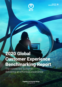 2020 Global Customer Experience Benchmarking Report the Connected Customer: Delivering an Effortless Experience