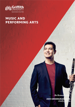 Music and Performing Arts 2019 Undergraduate Study Guide Why Choose Griffith?