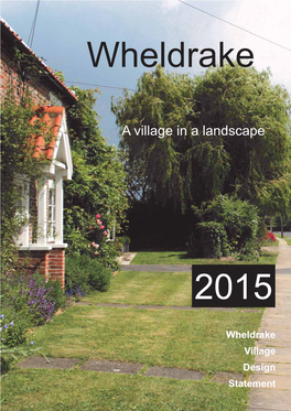 Wheldrake Village Design Statement 2 Wheldrake Village Design Statement Contents Introduction 3 Design Principles Used to Guide Thinking About the Guidelines 4