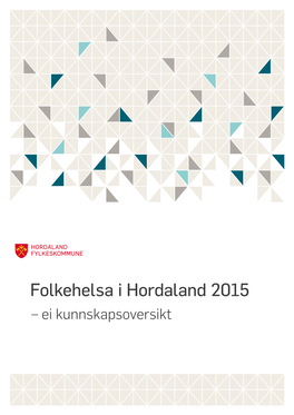 Folkehelsa I Hordaland 2015 – Ei Kunnskapsoversikt Utgitt Av Hordaland Fylkeskommune