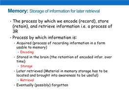 Memory: Storage of Information for Later Retrieval