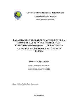 PARASITOIDES Y PREDADORES NATURALES DE LA MOSCA DE LA FRUTA EXISTENTES EN LOS CIRUELOS (Spondias Purpurea L.) DE LA COMUNA JUNTAS DEL PACÍFICO DEL CANTÓN SANTA ELENA