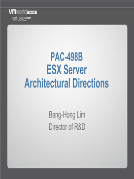 ESX Server Architectural Directions