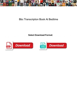 Bbc Transcription Book at Bedtime