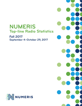 NUMERIS Top-Line Radio Statistics Fall 2017 September 4–October 29, 2017 TOP-LINE RADIO STATISTICS St