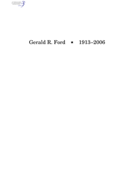 Gerald R. Ford * 1913–2006