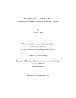 AFTER the ADULT LEARNING CENTRE: Rural Women: Decisions and Transitions to Post-Secondary Education by Colleen E. Webb a Thesis