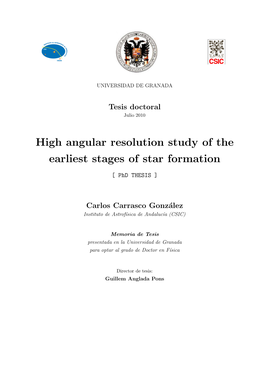 High Angular Resolution Study of the Earliest Stages of Star Formation [ Phd THESIS ]