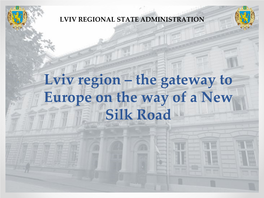 Lviv Region – the Gateway to Europe on the Way of a New Silk Road