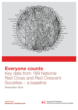 Everyone Counts Key Data from 189 National Red Cross and Red Crescent Societies – a Baseline November 2014